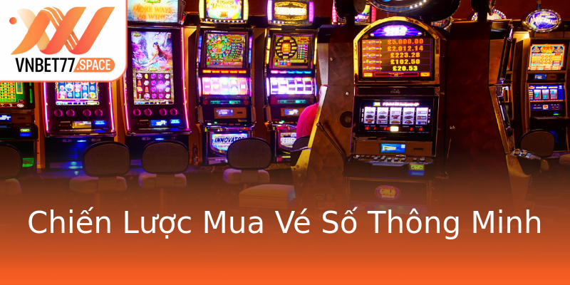 Chiến Lược Mua Vé Số Thông Minh