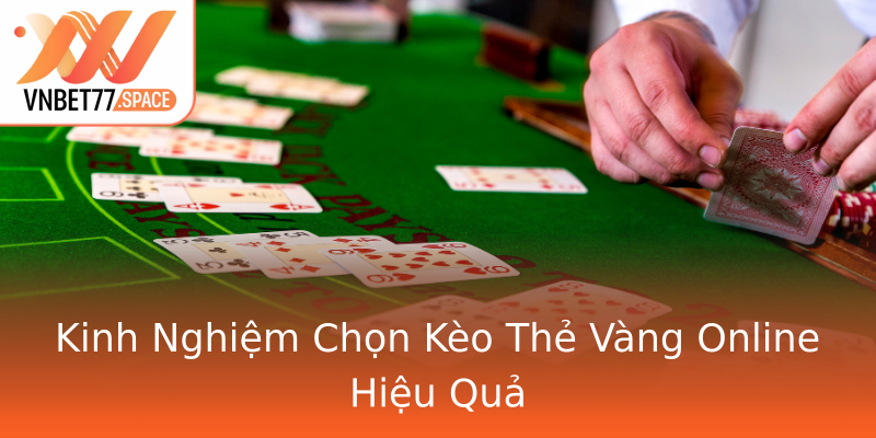 Kinh Nghiệm Chọn Kèo Thẻ Vàng Online Hiệu Quả