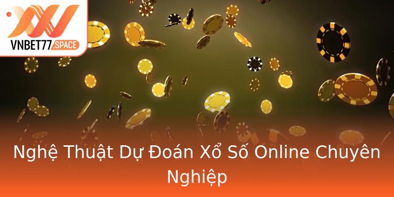 Nghệ Thuật Dự Đoán Xổ Số Online Chuyên Nghiệp
